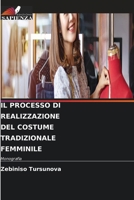 Il Processo Di Realizzazione del Costume Tradizionale Femminile (Italian Edition) 6209567401 Book Cover