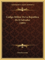 Codigo Militar de La Republica de El Salvador (1893) 1161029931 Book Cover