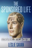 The Sponsored Life: Ads, Tv, and American Culture 1940941911 Book Cover