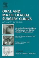 Alveolar Bone Grafting Techniques for Dental Implant Preparation, An Issue of Oral and Maxillofacial Surgery Clinics (Volume 22-3) 1437724728 Book Cover