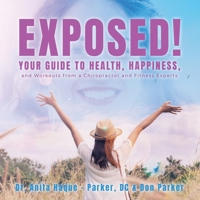 Exposed! 10 Secrets to Health and Happiness 1499075294 Book Cover
