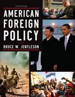 American Foreign Policy: The Dynamics of Choice in the 21st Century 0393974782 Book Cover