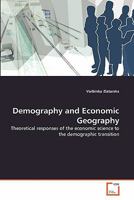 Demography and Economic Geography: Theoretical responses of the economic science to the demographic transition 3639305906 Book Cover
