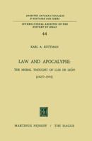 Law and Apocalypse: The Moral Thought of Luis de Leon (1527?-1591) (International Archives of the History of Ideas / Archives internationales d'histoire des idées) 9024711835 Book Cover
