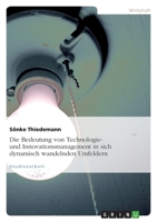 Die Bedeutung von Technologie- und Innovationsmanagement in sich dynamisch wandelnden Umfeldern 3640507509 Book Cover