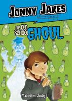 Jonny Jakes Investigates the Old School Ghoul 1496528301 Book Cover