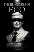 The Blindness of Ego B0GMWZNC4X Book Cover