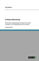 In-Game Advertising: Refinanzierungsstrategie der Zukunft auf dem Computer- und Videospielmarkt f?r Kinder? 3640850300 Book Cover