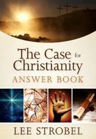 The Case for Christianity Answer Book 0310339553 Book Cover