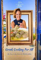 Greek Cooking For All: Authentic Greek Cookbook with Easy Traditional Recipes, Mediterranean Baking Secrets, and Taverna-Style Dishes for the Home Kitchen B0GQGMHVP2 Book Cover