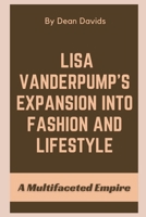 Lisa Vanderpump's Expansion into Fashion and Lifestyle: A Multifaceted Empire B0CTY51XF5 Book Cover