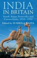 India in Britain: South Asian Networks and Connections, 1858-1950 1349352012 Book Cover