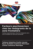 Facteurs psychosociaux chez les immigrants de la zone frontalière (French Edition) 6206933598 Book Cover