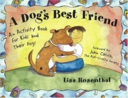 A Dog's Best Friend: An Activity Book for Kids and Their Dogs 1556523629 Book Cover