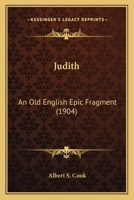 Judith: An Old English Epic Fragment 101692397X Book Cover