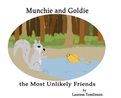 Munchie and Goldie - Most Unlikely Friends 1424341760 Book Cover