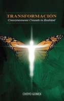 Transformación: Conscientemente Creando tu Realidad (Spanish Edition) B0DRLFZ8LY Book Cover