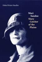 Mari Sandoz: Story Catcher of the Plains 0803291345 Book Cover