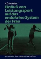 Einfluß Von Leistungssport Auf Das Endokrine System Der Frau (German Edition) 3540163883 Book Cover