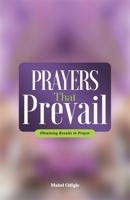 Prayers That Prevail: Obtaining results in prayer B096HS11B1 Book Cover