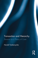 Transaction and Hierarchy: Elements for a Theory of Caste 1032652659 Book Cover
