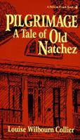 Pilgrimage: A Tale of Old Natchez 1565540646 Book Cover