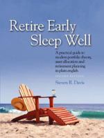 Retire Early Sleep Well: A Practical Guide to Modern Portfolio Theory and Retirement in Plain English 097930380X Book Cover