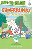 What's That Sound?: Ready-to-Read Level 2 (Superbuns!) B0H58P8HGM Book Cover