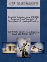 Excelsior Brewing, Inc v. U S U.S. Supreme Court Transcript of Record with Supporting Pleadings 1270241540 Book Cover