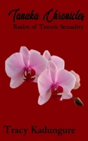 Tanaka Chronicles: Realm of Tantric Sexuality B085KRP9LV Book Cover