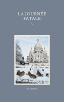 La Journée Fatale (French Edition) 2322660736 Book Cover