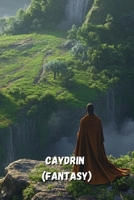 Caydrin (Fantasy) B0DRBXZT2W Book Cover