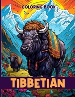 Tibbetian Coloring Book: Tibetan Buddhist, Monks, Yaks & Many More Illustrations For Color & Relaxation B0CWPCQ8LW Book Cover
