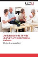 Actividades de La Vida Diaria y Envejecimiento Exitoso 3847361597 Book Cover