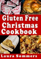 Gluten Free Christmas Cookbook: Recipes for a Wheat Free Holiday Season 197832314X Book Cover