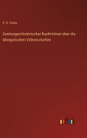 Samlungen historischer Nachrichten über die Mongolischen Völkerschaften 3368404814 Book Cover