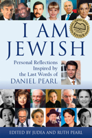 I Am Jewish: Personal Reflections Inspired By The Last Words Of Daniel Pearl 1580231837 Book Cover