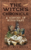 The Witch's Chronicle: A History of Witchcraft (The Witch Within) 1961477416 Book Cover