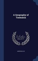 A Geography of Tasmania 134018107X Book Cover