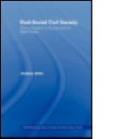 Post-Soviet Civil Society Democratization in Russia and the Baltic States (Basees/Routledge Series on Russian and East European Studies) 0415444055 Book Cover