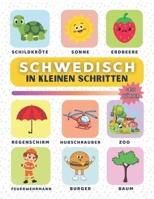 Schwedisch in kleinen Schritten: Lerne Schwedisch Schritt für Schritt, perfekt für Anfänger und Wiedereinsteiger, mit über 450 neuen Vokabeln zum Lernen. (German Edition) B0F4KQ34Q6 Book Cover