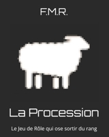La Procession: Le Jeu de Rôle qui ose sortir du rang (French Edition) B0GXF6KXGZ Book Cover