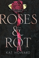 Roses and Rot 1481451162 Book Cover
