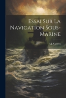 Essai Sur La Navigation Sous-Marine 102247619X Book Cover