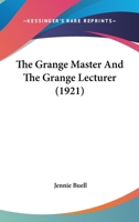 The Grange master and the Grange lecturer 1104391511 Book Cover
