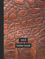 365 Order book: Basic order book - The large record book to keep track of all your product sales, customer details and dispatch information quickly and easily with overview and in-depth sales tracker 1708481052 Book Cover