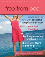 Free from OCD: A Workbook for Teens with Obsessive-Compulsive Disorder 1572248483 Book Cover