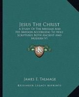 Jesus the Christ, Volume 1 1162915099 Book Cover