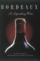 Bordeaux: A Legendary Wine 0789204495 Book Cover