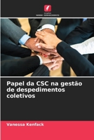 Papel da CSC na gestão de despedimentos coletivos (Portuguese Edition) 6209772803 Book Cover